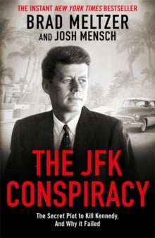 The JFK Conspiracy : The Secret Plot to Kill Kennedy, And Why It Failed