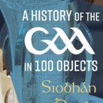 a history of the gaa in 100 objects