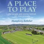 a place to play : the people and stories behind 101 gaa grounds