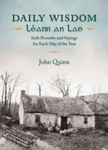 Daily Wisdom - Leann an Lae: Irish Proverbs and Sayings for Each Day of the Year
