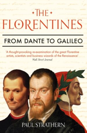 The Florentines : From Dante to Galileo