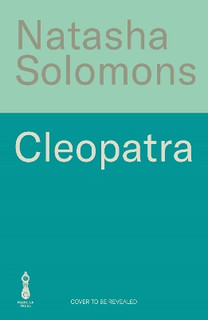 Cleopatra: The captivating, unmissable new retelling of the story of the Egyptian queen. Meet the real woman behind the myth