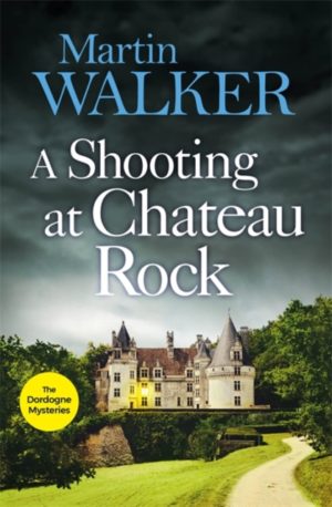 A Shooting at Chateau Rock : The Dordogne Mysteries