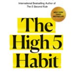 the high 5 habit: take control of your life with one simple habit
