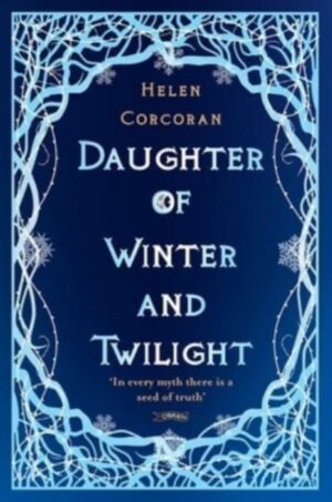 Daughter of Winter and Twilight : In every myth there is a seed of truth