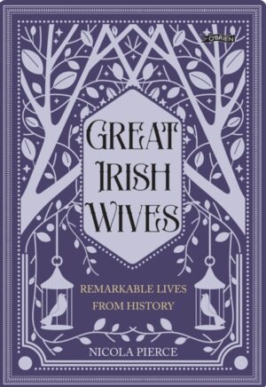 great irish wives : remarkable lives from history