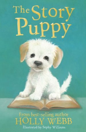 The Story Puppy : Holly Webb Animal Stories 45