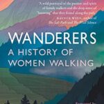 wanderers : a history of women walking