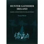 hunter gatherer ireland : making connections in an island world