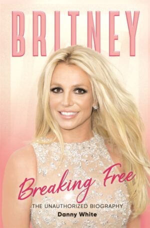 Britney : The Unauthorized Biography