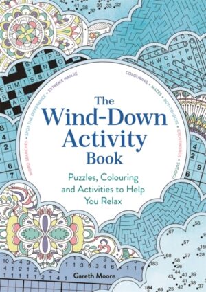 The Wind-down Activity Book : Puzzles, Colouring and Activities to Help You Relax