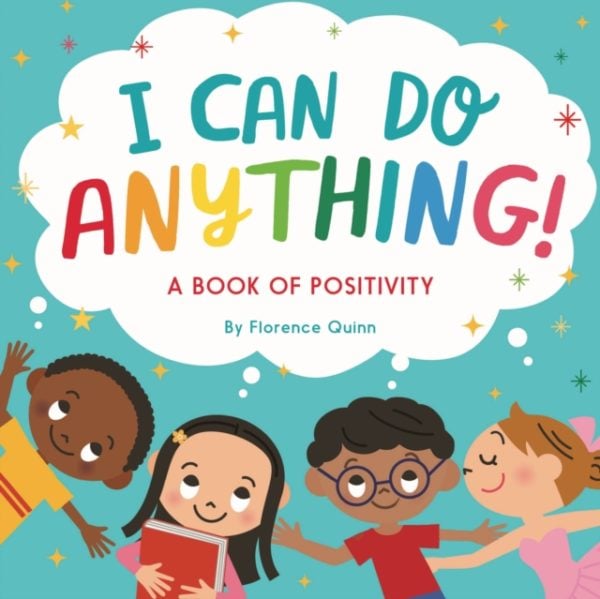 I Can Do Anything! : A Book of Positivity