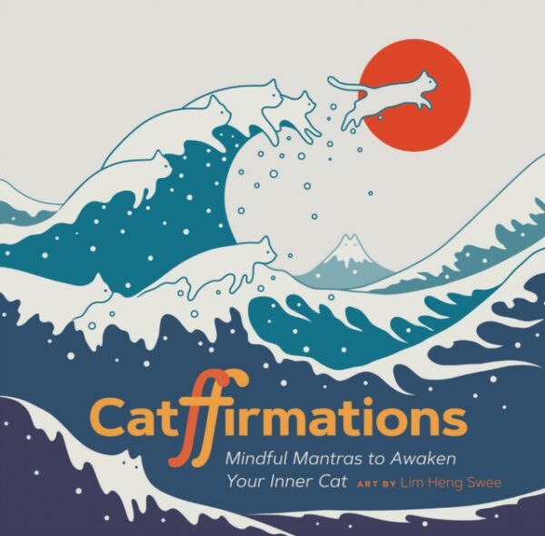 Catffirmations : Mindful Mantras to Awaken Your Inner Cat