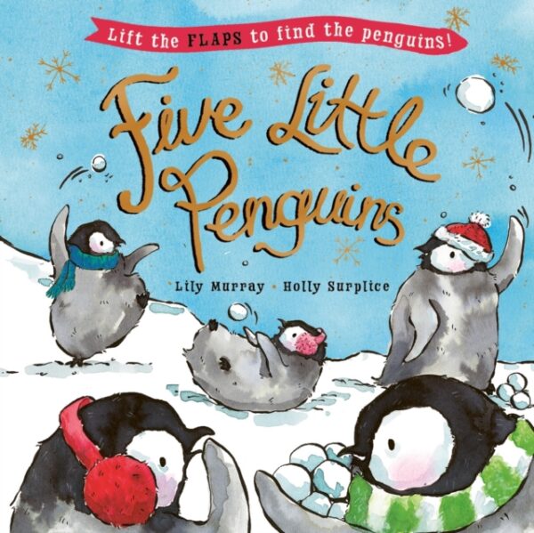 Five Little Penguins : A lift-the-flap Christmas picture book