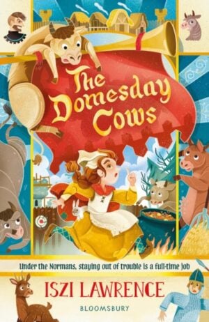 The Domesday Cows : An Anglo-Saxon comedy perfect for 9+