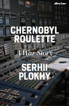 Chernobyl Roulette : A War Story
