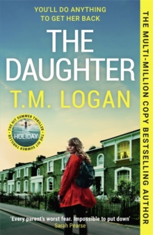 The Daughter : The utterly unmissable, addictive new Sunday Times bestselling thriller from the author of THE MOTHER and THE HOLIDAY