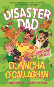 Disaster Dad: Chicken Chaos : THE BESTSELLING HILARIOUS BOOK FROM DONNCHA O'CALLAGHAN