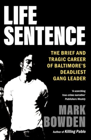 Life Sentence : The Brief and Tragic Career of Baltimore's Deadliest Gang Leader