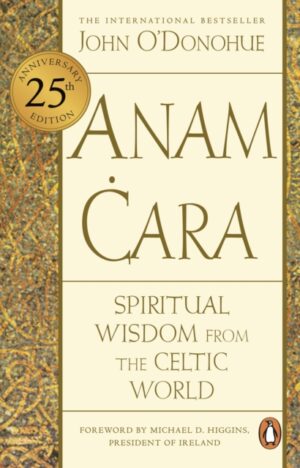 anam cara: spiritual wisdom from the celtic world