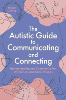 Autistic Guide to Communicating and Connecting