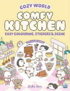 Cozy World Comfy Kitchen: Easy Colouring and Sticker Scene for Teens, Young Adults and Adults