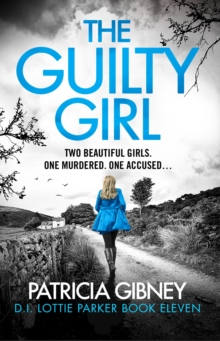 The Guilty Girl : An utterly gripping and unputdownable serial killer thriller