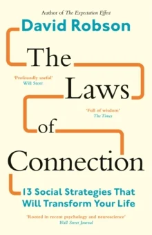The Laws of Connection : 13 Social Strategies That Will Transform Your Life