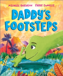 Daddy's Footsteps : A Father's Day dinosaur adventure