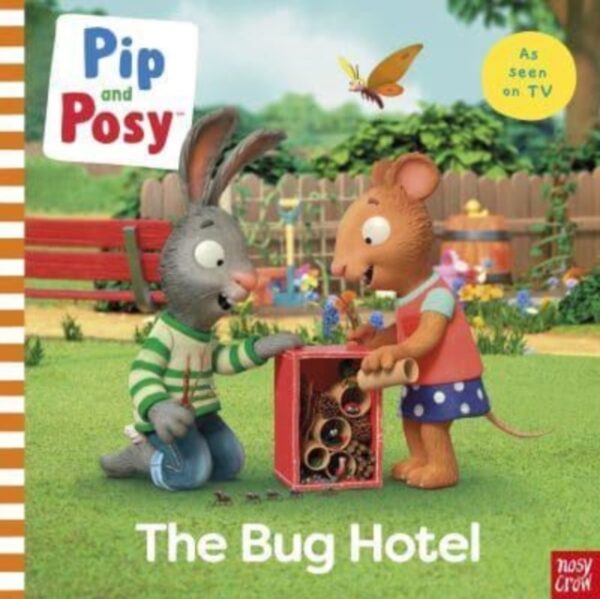 Pip and Posy: The Bug Hotel : TV tie-in picture book