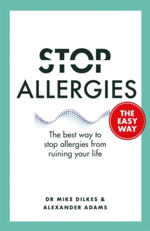 stop allergies the easy way : the best way to stop allergies from ruining your life