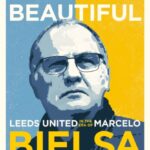and it was beautiful : marcelo bielsa and the rebirth of leeds united