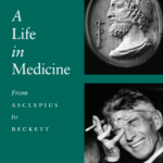 a life in medicine : from asclepius to beckett