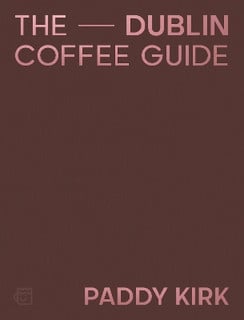 Dublin Coffee Guide