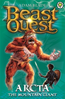 Beast Quest: Arcta the Mountain Giant : Series 1 Book 3