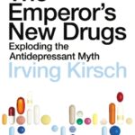 the emperor's new drugs : exploding the antidepressant myth