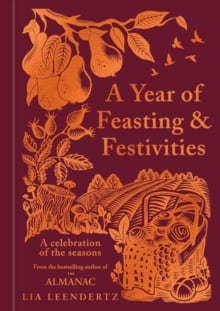 A Year of Feasting & Festivities : A Celebration of the Seasons