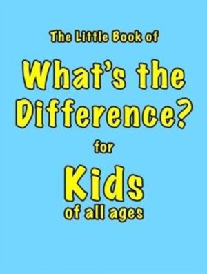 The Little Book of What's the Difference for Kids of All Ages