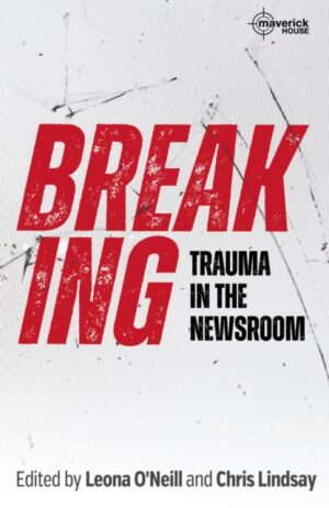Breaking : Trauma in the Newsroom