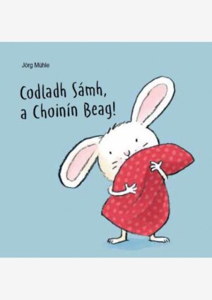Codladh Sámh, a Choinín Beag! (Tickle my Ears)