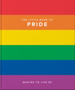 The Little Book of Pride : Quotes to live by