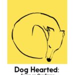 dog hearted : essays on our fierce and familiar companions