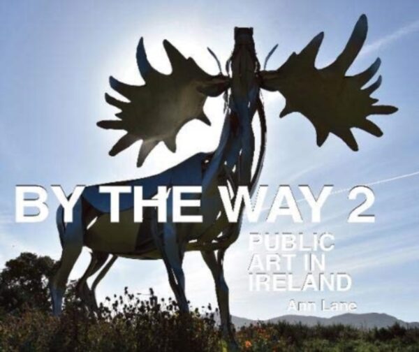 by the way 2 : public art in ireland