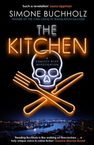 The Kitchen : The wildly original, breathtakingly dark new Chastity Riley thriller : 2