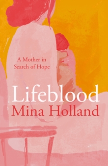 Lifeblood : A Mother in Search of Hope