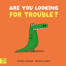 Are You Looking for Trouble?