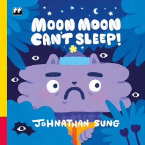Moon Moon Can’t Sleep