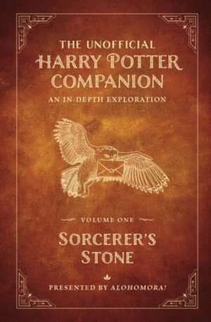 The Unofficial Harry Potter Companion Volume 1: Sorcerer's Stone : An in-depth exploration