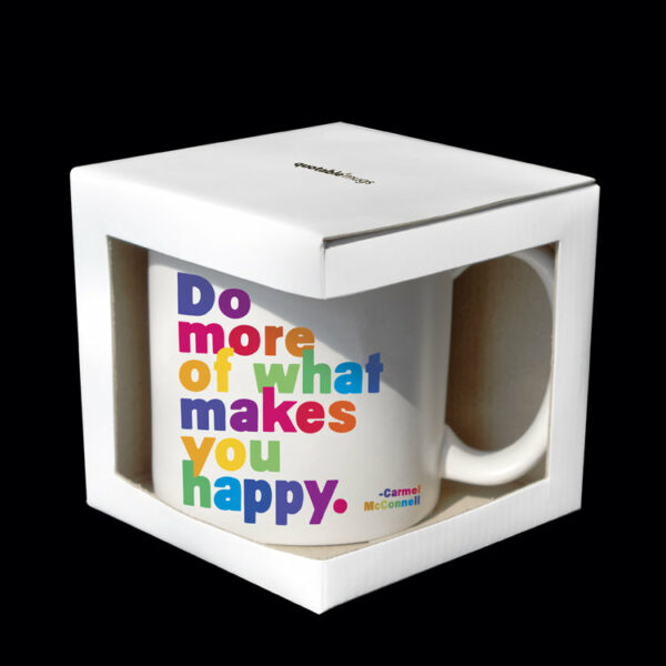 Quotable Mugs - Do More Of What Makes You Happ