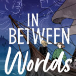 in between worlds the journey of the famine girls